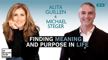 Finding Meaning and Purpose in Life with  Michael Steger, PhD