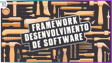 O que é Framework? | Desenvolvimento de Software / Programação