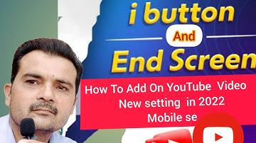 YouTube Video Pe I Button & End Screen Kaise Lagaya2022|How to add #youtubeendscreen #ibutton #2022