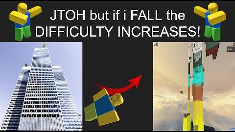 JTOH but if I FALL the DIFFICULTY INCREASES!