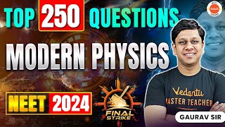 Modern Physics | Most Important 250 Questions In ONESHOT | NEET 2024 | Gaurav Gupta