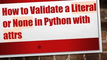 How to Validate a Literal or None in Python with attrs