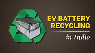 EV battery recycling: India's way of becoming Aatmanirbhar