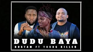 Rostam ft young killer nakuchana Dudu Baya