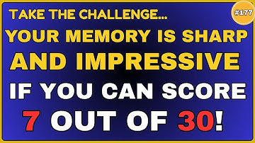 YOUR MEMORY IS SHARP AND IMPRESSIVE IF YOU CAN SCORE 7 OUT OF 30!  || 30 QUESTIONS #generalknowledge