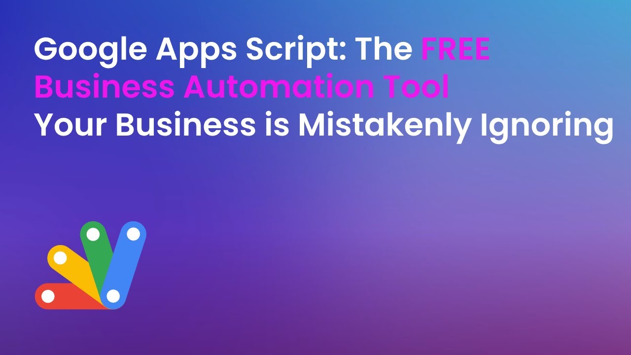 Google Apps Script: The FREE Business Automation Tool Your Business is ...