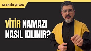 Vitir Namazı Nasıl Kılınır? I M. Fatih Çıtlak #mfatihçıtlak #fatihçıtlak