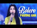 Phương Anh 2020 - Tuyệt Phẩm Bolero Hay Nức Lòng Người | Xin Thời Gian Qua Mau - Từ Đó Em Buồn