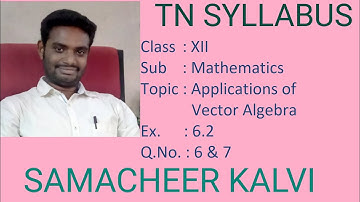 Ex 6.2 - Q.No 6 & 7 - 12th Mathematics - Applications of Vector Algebra