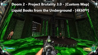 Doom 2 - Project Brutality 3.0 - Map: #429 - Liquid Books from the Underground - [4K60ᶠᵖˢ]