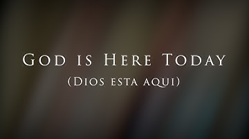 Thumbnail of God Is Here Today (Dios está aquí)