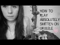 How to play "Absolutely Smitten" on uke + SING ALONG