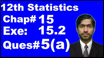 2nd Year Statistics, Chapter 15 Association, Exercise 15.2 question 5a 5(a) complete, 12th class