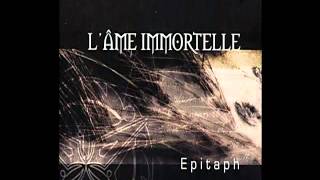 L&#39;ame Immortelle - Epitaph