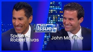 The Issue Is: Speaker Robert Rivas & John McEntee (Full Episode)