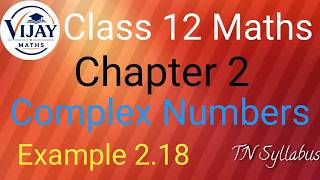 TN Syllabus 12th  Maths Chapter 2 Complex Numbers  Example 2.18