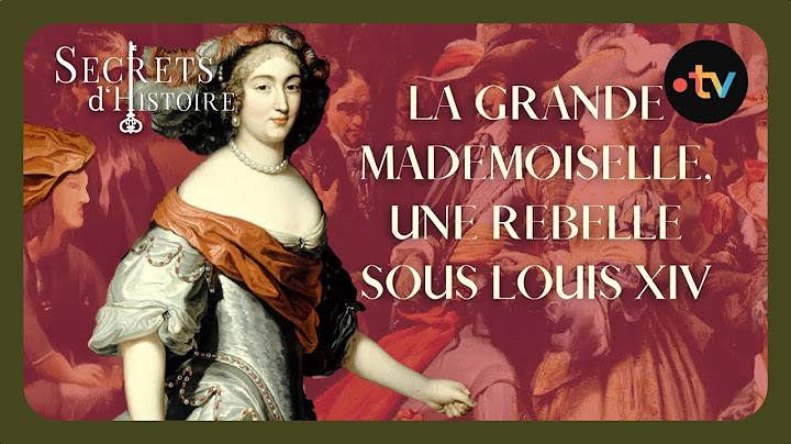 The Great Mademoiselle, a Rebel Under Louis XIV