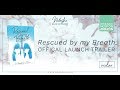 Rescued By My Breath: Official Launch Trailer