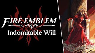 Fire Emblem - Indomitable Will (Rain/Thunder/Inferno/Embers)