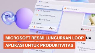 Microsoft Resmi Luncurkan Loop, Aplikasi Produktivitas Pesaing Notion