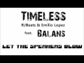 Timeless rjbeats  emilio lopez feat balans  let the speakers blow