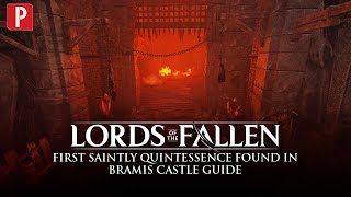 Lords of the Fallen - Bramis Castle's First Saintly Quintessence Guide