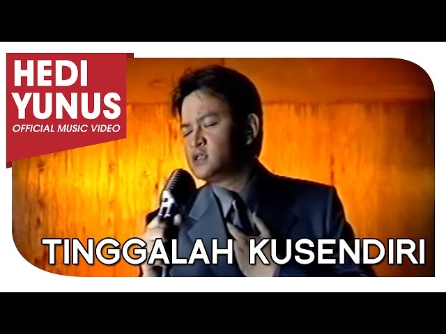 HEDI YUNUS - TINGGALAH KUSENDIRI (Official Music Video) class=
