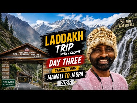 🫰LADAKH Trip With Cousins Day 3 | Manali To Jispa Via Atal T