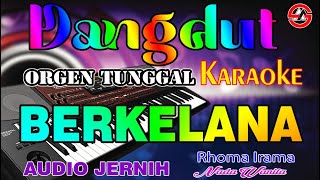 BERKELANA - Karaoke (Nada Wanita) Rhoma Irama - Dangdut Orgen Tunggal - Audio Jernih