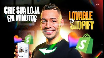 Criei Uma Loja Virtual em 20 Minutos com Lovable + Shopify (PASSO A PASSO)