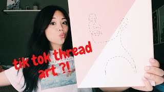 TRYING VIRAL TIK TOK THREAD ART CHALLENGE!!!