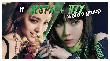 if aespa+itzy were a group