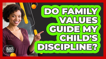 Do Family Values Guide My Child