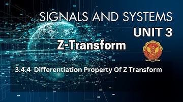 3.4.4 Differentiation Property of Z Transform | Unit 3 | EC402 | Signals & Systems | RGPV