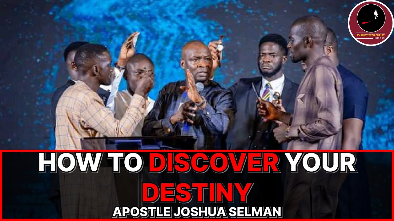 HOW TO DISCOVER YOUR DESTINY || APOSTLE JOSHUA SELMAN - YouTube