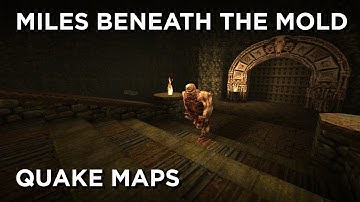 Quake Maps - Miles Beneath the Mold