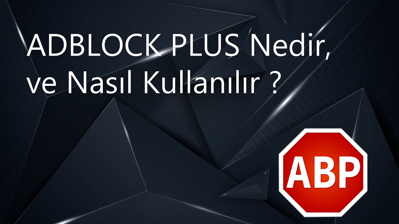 ADBLOCK PLUS Nedir, ve Nasıl Kullanılır ? YouTube