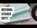 Happy National Sticker Day | Planner Kate haul
