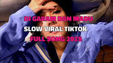 DJ GARAM DAN MADU SLOW VIRAL TIKTOK FULL SONG 2025