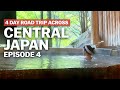 4-Day Road Trip Across Central Japan: Episode 4 | japan-guide.com