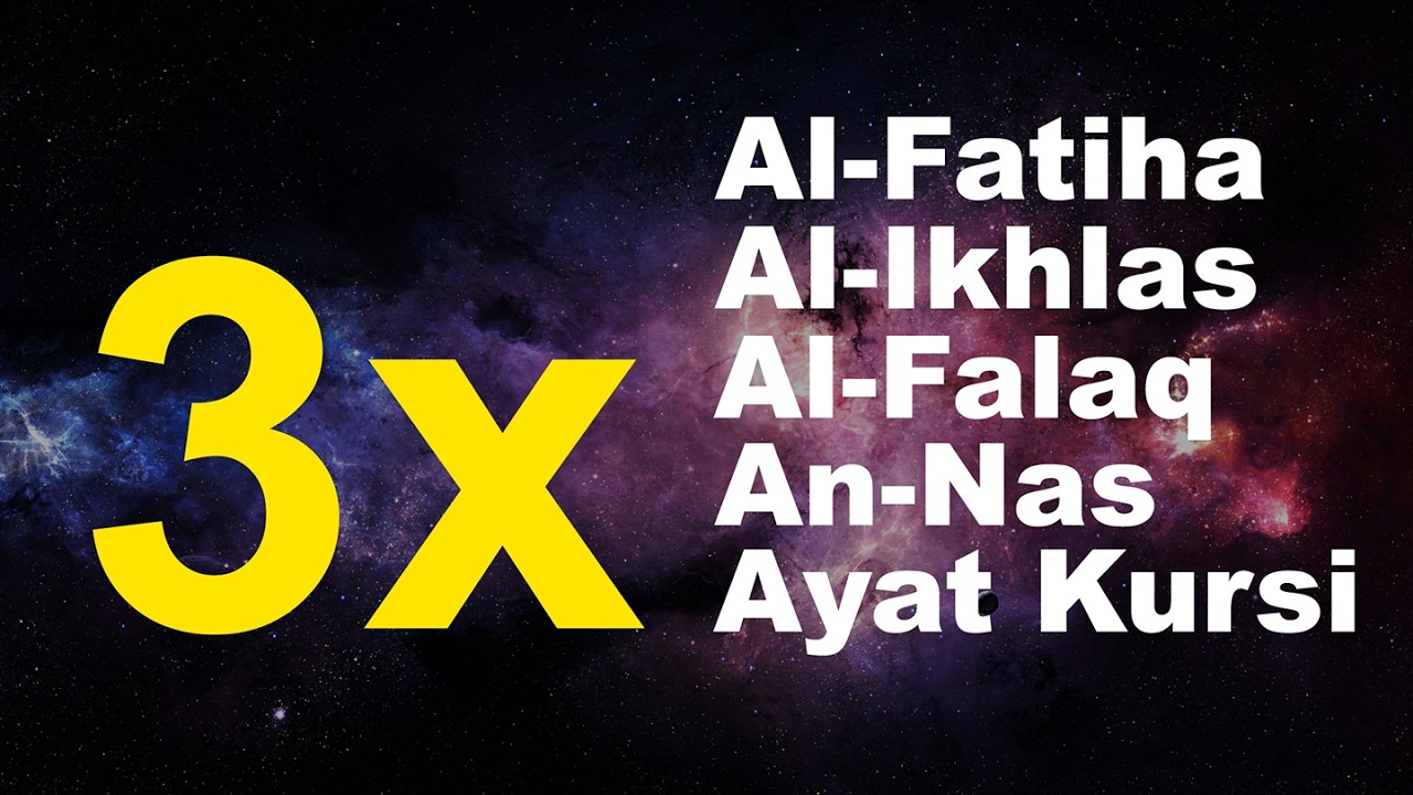 3X AL FATIHA, 3X AYAT KURSI, 3X IKHLAS, AL FALAQ, AN NAS | SIHR, MAGIC, JINN, EVIL EYE
