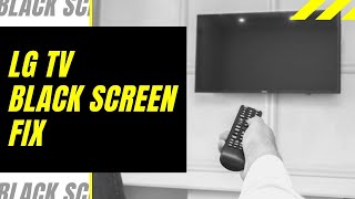 LG TV Black Screen Fix  Try This!