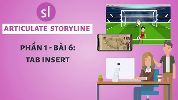 Thiết kế Elearning với Articulate Storyline || Phần 1- Bài 6: Tab Insert -  EnvaLearning
