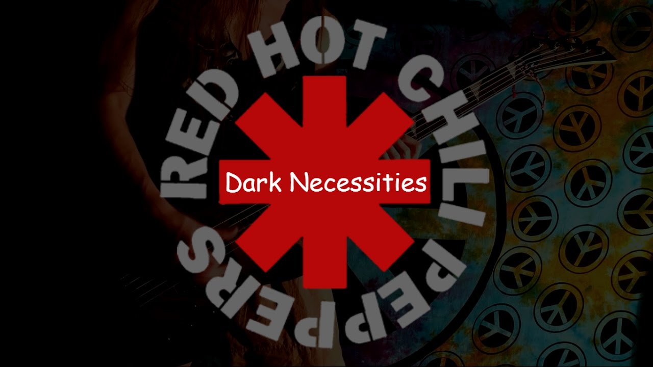 Red hot peppers dark necessities. RHCP Dark necessities. Red hot Chili Peppers Dark necessities. Red hot Chili Peppers Dark necessities обложка. Red hot Chili Dark.