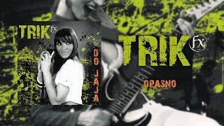Trik FX - Opasno (Official Audio)