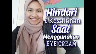 Cara menggunakan eye cream : Hindari 6 Kesalahan Ini!