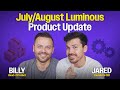 July/August Luminous Product Update