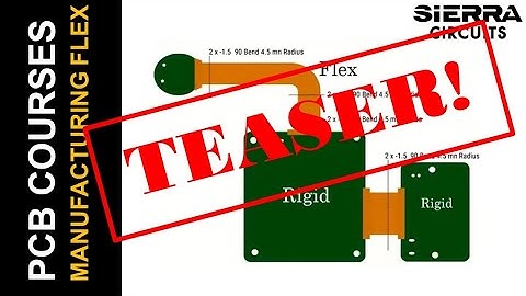 Flex PCB Design Guidelines for Manufacturing | Webinar Teaser | Sierra Circuits