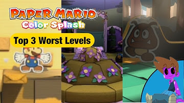 Top 3 Worst Levels in Paper Mario Color Splash