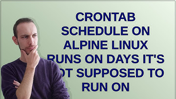Unix: crontab schedule on Alpine Linux runs on days it